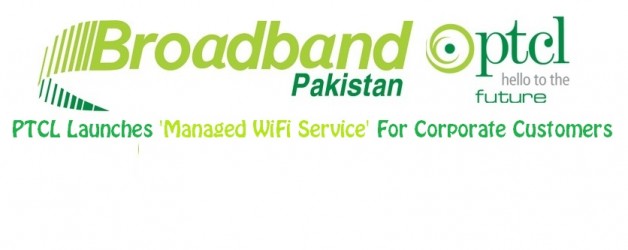 PTCL Managed WiFi Service for Corporate Customers